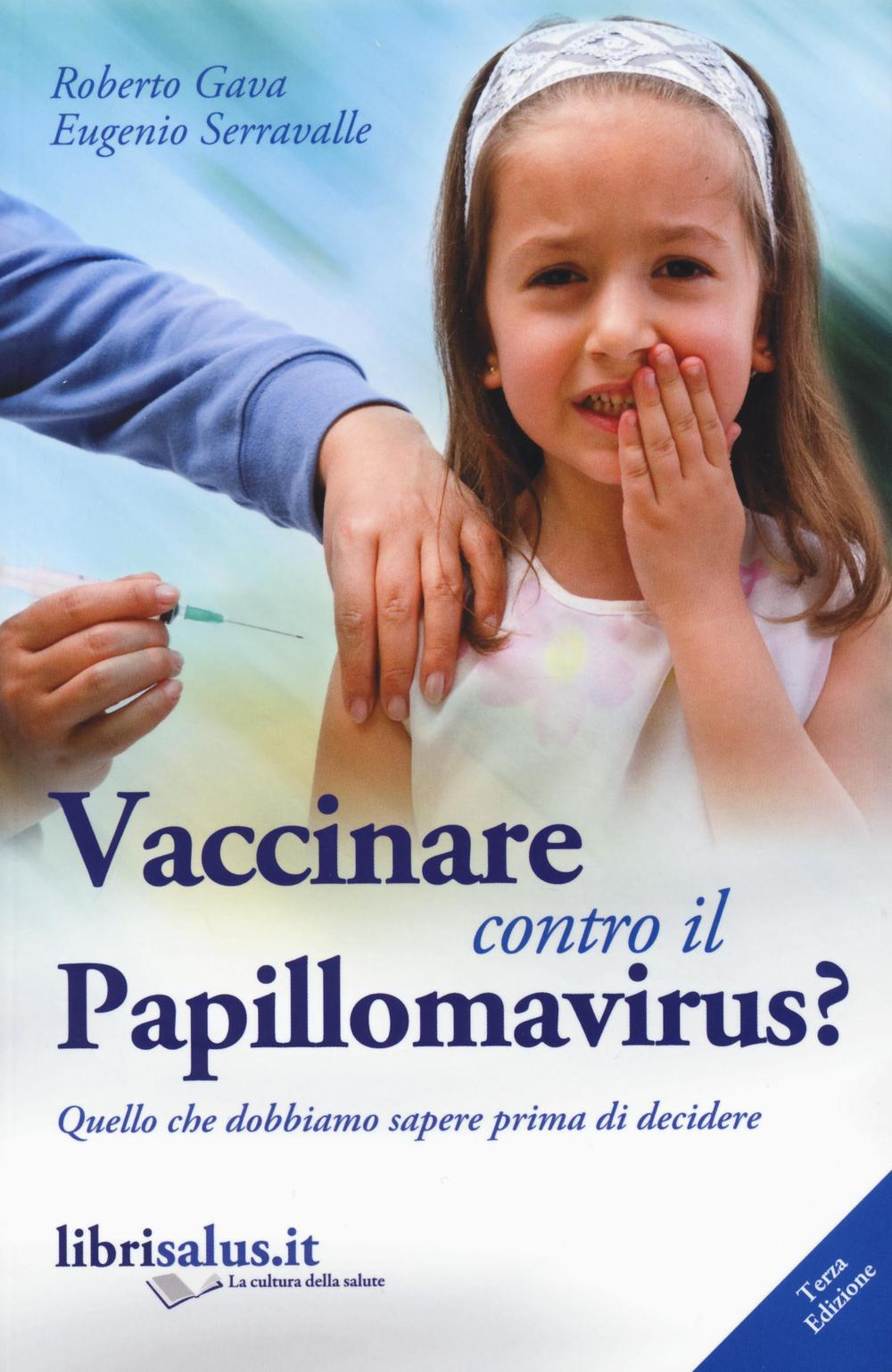 Vaccinare contro il papillomavirus? Quello che dobbiamo sapere prima di decidere Scarica PDF EPUB
