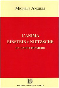 L' anima Einstein e Nietzsche. Un unico pensiero Scarica PDF EPUB
