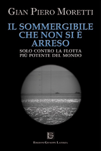 Il sommergibile che non si è arreso. Solo contro la flotta più potente del mondo