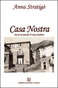 Casa nostra. Storia ed episodi di vita familiare