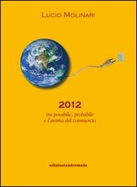 2012 tra possibile, probabile e l'anima del commercio Scarica PDF EPUB
