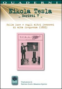 Scritti V. Vol. 5: Sulla luce e sugli altri fenomeni di alta frequenza (1893). Scarica PDF EPUB
