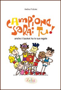 Campione sarai tu! Anche il basket ha le sue regole Scarica PDF EPUB
