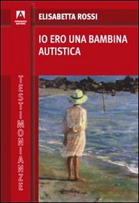 Io ero una bambina autistica Scarica PDF EPUB
