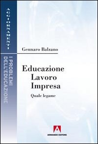 Educazione, lavoro, impresa. Quale legame Scarica PDF EPUB
