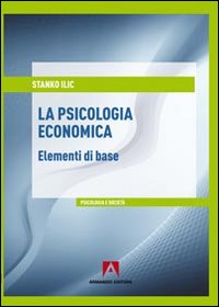 La psicologia economica. Elementi di base Scarica PDF EPUB
