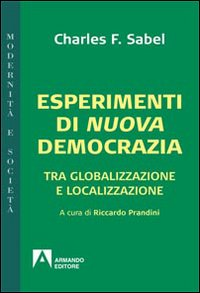 Esperimenti di nuova democrazia. Tra globalizzazione e localizzazione Scarica PDF EPUB
