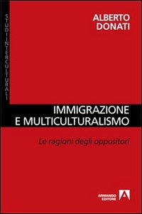 Immigrazione e multiculturalismo. La ragioni degli oppositori Scarica PDF EPUB
