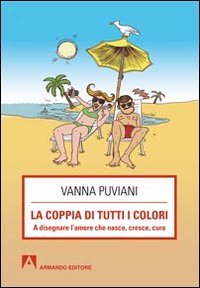 La coppia di tutti i colori. A disegnare l'amore che nasce, cresce, cura Scarica PDF EPUB
