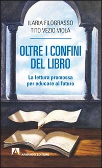 Oltre i confini del libro. La lettura promossa per educare al futuro Scarica PDF EPUB
