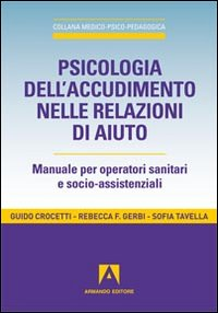 Psicologia dell'accudimento nelle relazioni di aiuto. Manuale per operatori sanitari e socio-assistenziali Scarica PDF EPUB
