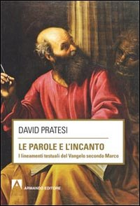 Le parole e l'incanto. I lineamenti testuali del Vangelo secondo MArco Scarica PDF EPUB
