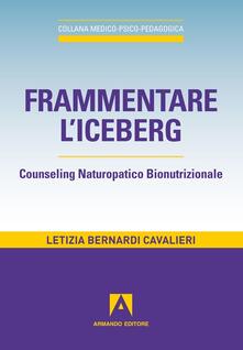 Frammentare liceberg. Counseling naturopatico bionutrizionale.pdf