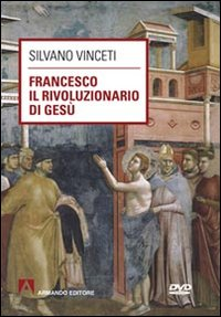 Francesco il rivoluzionario di Gesù. Con DVD Scarica PDF EPUB
