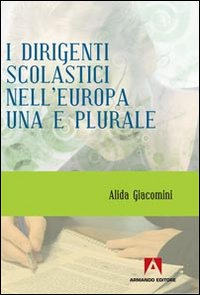 I dirigenti scolastici nell'Europa una e plurale Scarica PDF EPUB
