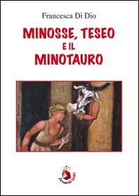 Minosse, Teseo e il Minotauro Scarica PDF EPUB
