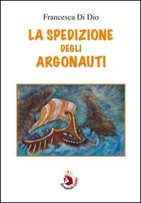 La spedizione degli argonauti Scarica PDF EPUB
