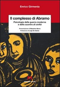 Il complesso di Abramo. Psicologia della guerra moderna e dello scontro di civiltà Scarica PDF EPUB
