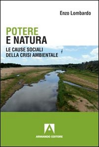 Potere e natura. Le cause sociali della crisi ambientale Scarica PDF EPUB
