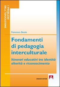 Image of Fondamenti di pedagogia interculturale. Itinerari educativi tra identità, alterità e riconoscimento