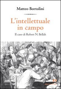 L' intellettuale in campo. Il caso di Robert N. Bellah Scarica PDF EPUB
