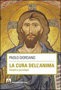 La cura dell'anima. Vangelo e psicologia