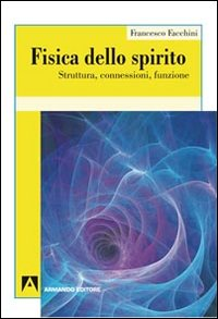 Fisica dello spirito. Struttura, connessioni, funzione Scarica PDF EPUB
