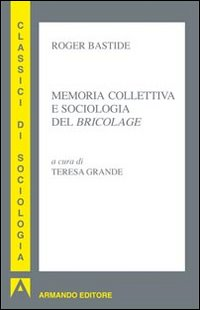 Memoria collettiva e sociologia del «bricolage» Scarica PDF EPUB
