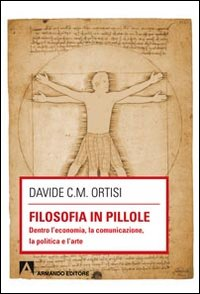 Filosofia in pillole. Dentro l'economia, la comunicazione, la politica e l'arte Scarica PDF EPUB
