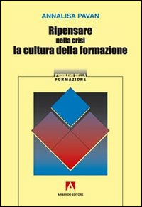 Ripensare nella crisi la cultura della formazione