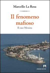 Il fenomeno mafioso. Il caso Messina Scarica PDF EPUB
