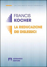 Libro La rieducazione dei dislessici Francis Kocher