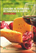Libro Educacibo. Educare al buon cibo attraverso il gusto Alessandra Zambelli