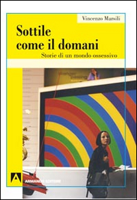 Sottile come il domani. Storie di un mondo ossessivo Scarica PDF EPUB
