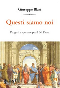 Questi siamo noi. Progetti e speranze per il Bel Paese Scarica PDF EPUB
