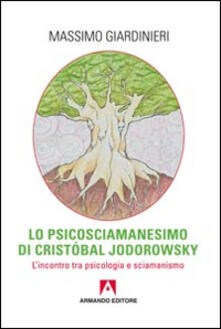 Lo psicosciamanesimo di Cristobal Jodorowsky. Lincontro tra psicologia e sciamanesimo.pdf