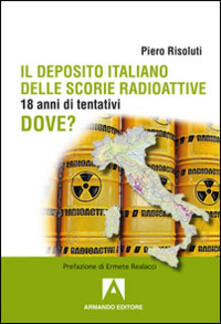 Il deposito italiano delle scorie italiane. 18 anni di tentativi.pdf