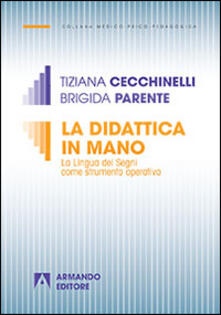 La didattica in mano. La lingua dei segni come strumento operativo.pdf
