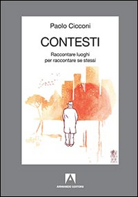 Contesti. Raccontare luoghi per raccontare se stessi Scarica PDF EPUB
