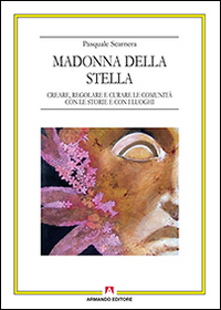 Madonna della Stella. Creare, regolare e curare le comunità con le storie e con i luoghi Scarica PDF EPUB
