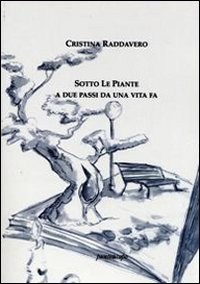 Sotto le piante. A due passi da una vita fa Scarica PDF EPUB
