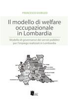 Il modello di welfare occupazionale in Lombardia. Modello di governance dei servizi pubblici per l'impiego realizzati in Lombardia