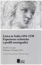 Libro Lirica in Italia 1494-1530. Esperienze ecdotiche e profili storiografici. Atti del Convegno (Friburgo, 8-9 giugno 2016)