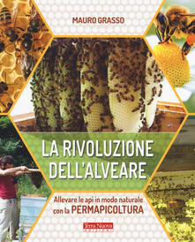 La rivoluzione dellalveare. Allevare le api in modo naturale con la permapicoltura.pdf