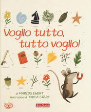 Libro Voglio tutto, tutto voglio! Ediz. a colori Marcus Ewert