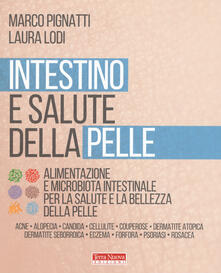 Intestino e salute della pelle. Alimentazione e microbiota intestinale per la salute e la bellezza della pelle.pdf