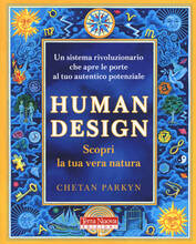 Libro Human design. Scopri la tua vera natura. Con software Chetan Parkyn Steve Dennis
