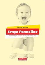Libro Senza pannolino. Come educare al vasino sin dai primi mesi di vita Laurie Boucke