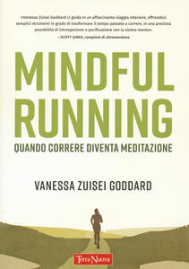 Libro Mindful running. Quando correre diventa meditazione Vanessa Zuisei Goddard