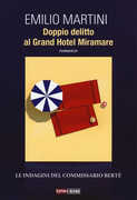 Libro Doppio delitto al Grand Hotel Miramare. Le indagini del commissario Bertè Emilio Martini